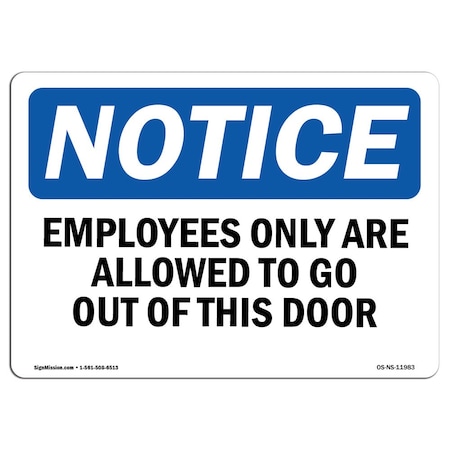Signmission OSHA Sign, 7" H, 10" W, Aluminum, Employees Only Are Allowed To Go Out This Door Sign, Landscape OS-NS-A-710-L-11983